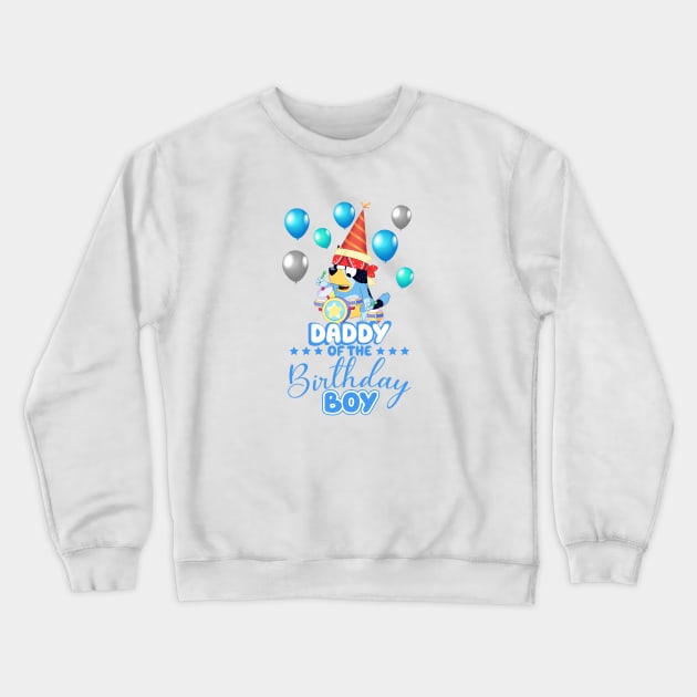 Bluey and Bingo daddy happy birthday boy Crewneck Sweatshirt by Justine Nolanz